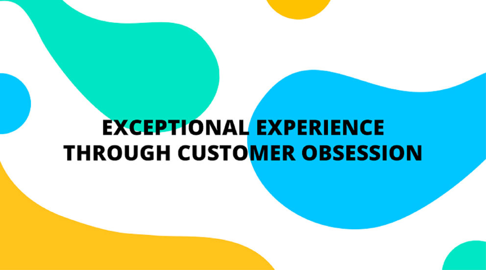 Exceptional Experiences Through Customer Obsession